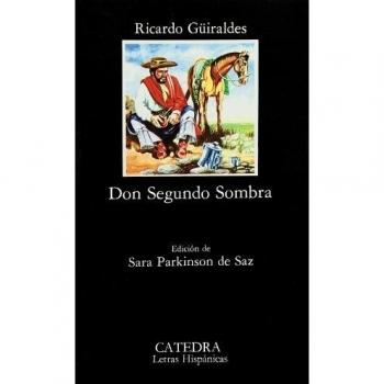 Don Segundo Sombra - Güiraldes, Ricardo