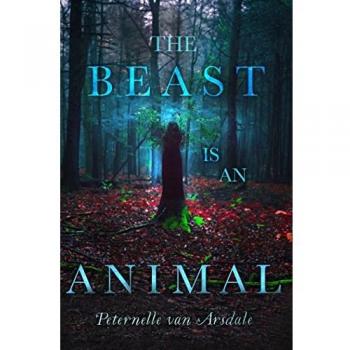 The Beast Is an Animal: A Dark Fantasy Novel