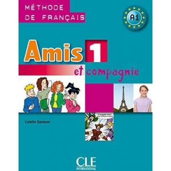Amis et Compagnie 1 - Método de Francés A1 para Estudiantes