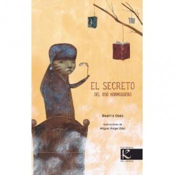Secreto Del Oso Hormiguero, El - Oses, Beatriz; Diez, Miguel Angel