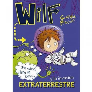 Wilf y la invasión extraterrestre. Libro 4