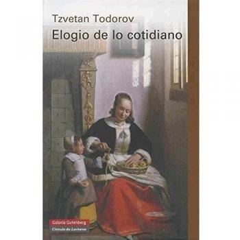 Elogio de lo cotidiano - Tzvetan Todorov