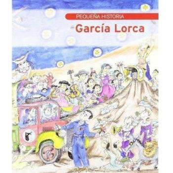 Pequeña historia de García Lorca: Pequena Historia de Garcia Lorca