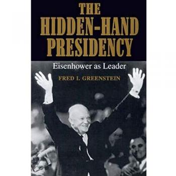 The Hidden-Hand Presidency: Eisenhower as Leader