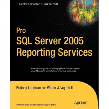 Pro SQL Server 2005 Reporting Services: Comprehensive Guide for Advanced Reporting Techniques