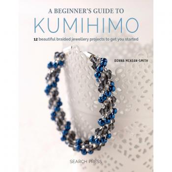 A Beginner's Guide to Kumihimo: 12 beautiful braided jewellery projects to get you started