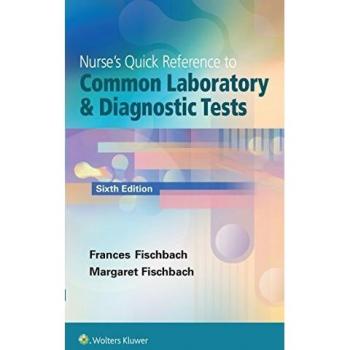 Nurse's Quick Reference Guide to Common Lab and Diagnostic Tests