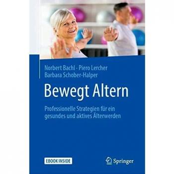 BEWEGT Altern: Professionelle Strategien für ein gesundes und aktives Älterwerden