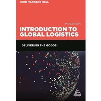 Introduction to Global Logistics: Delivering the Goods