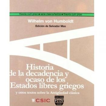 Historia de la decadencia y ocaso de los Estados libres griegos : y otros textos sobre la Antigüedad clásica: Y otros textos sobre la Antigüedad clásica: 3