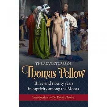 Las Aventuras de Thomas Pellow: Relato Épico de Aventura y Supervivencia