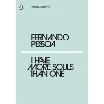 I Have More Souls Than One: Fernando Pessoa