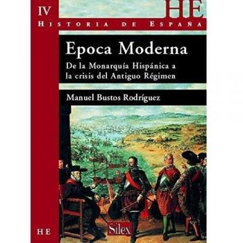 Historia de España vol 4. Época Moderna: De la Monarquía Hispánica a la crisis del Antiguo Régimen