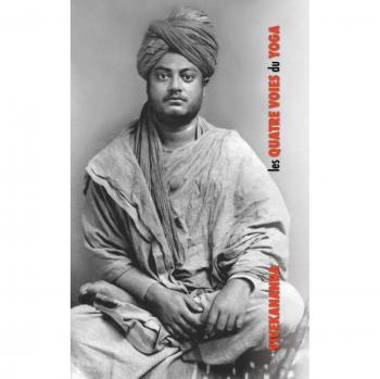 Swami Vivekananda: Las Cuatro Vías del Yoga - Jnana, Raja, Karma y Bhakti (Tapa Dura)