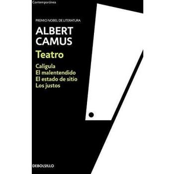 Teatro: Calígula, El malentendido, Los justos, El estado de sitio