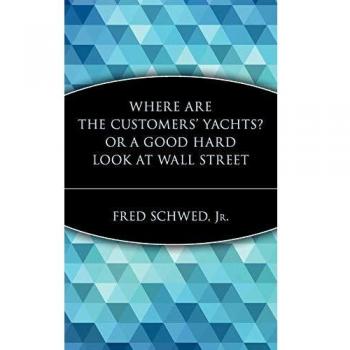 Where Are the Customers' Yachts? - A Critical Analysis of Wall Street Investing