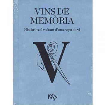 Vins de memòria: Històries al voltant d'una copa de vi