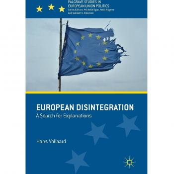 European Disintegration: A Search for Explanations