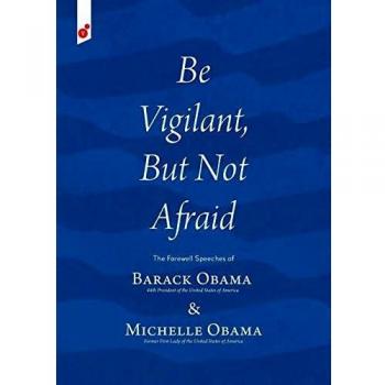 Be Vigilant But Not Afraid: The Farewell Speeches of Barack Obama and Michelle Obama