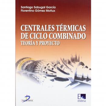 Centrales térmicas de ciclo combinado: Teoría y proyecto