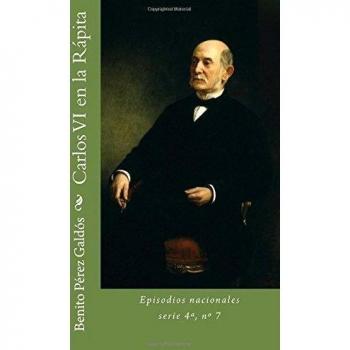 Carlos VI en la Rápita: Episodios nacionales, serie 4ª, nº 7: Volume 37