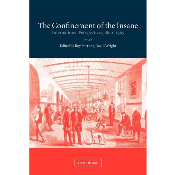 El Confinamiento de los Locos: Perspectivas Internacionales, 1800-1965