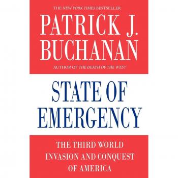 State of Emergency: The Third World Invasion and Conquest of America by Patrick J. Buchanan - Political Commentary Book
