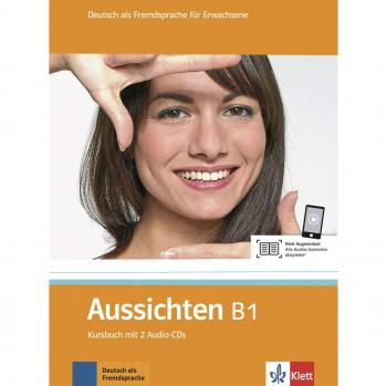 Aussichten. B1. Kursbuch. Per le Scuole superiori. Con 2 CD Audio