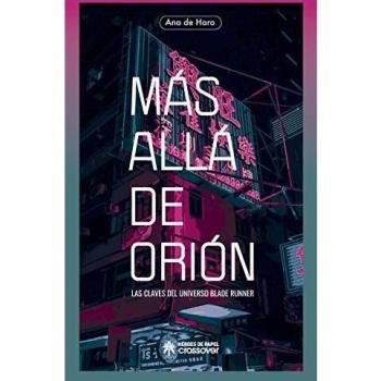 Más allá de Orión: Las claves del universo Blade Runner