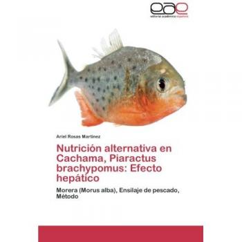 Nutrición alternativa en Cachama, Piaractus brachypomus: Efecto hepático