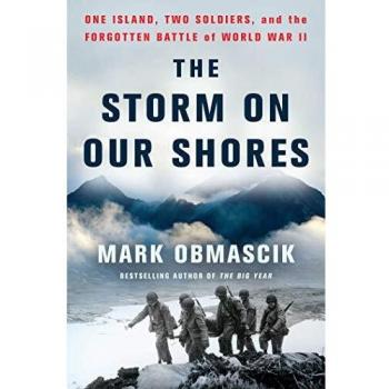 The Storm on Our Shores: One Island, Two Soldiers, and the Forgotten Battle of World War II