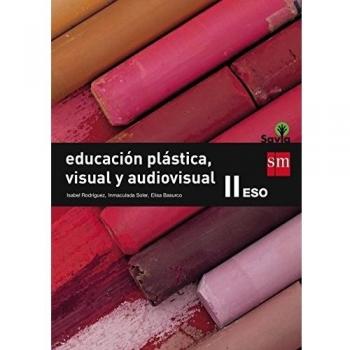 Educación plástica, visual y audiovisual II. ESO. Savia - 9788467576412