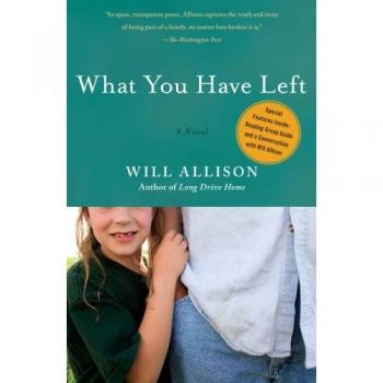 What You Have Left: A Novel by Will Allison