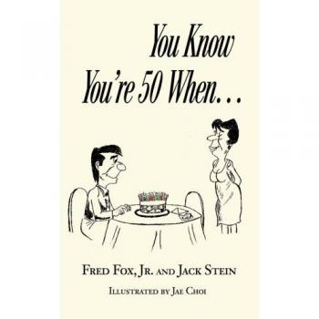 You Know You're 50 When...: A Humorous Reflection on Turning 50