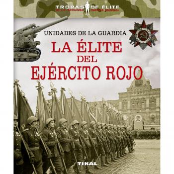 Unidades de la guardia. La élite del ejército rojo