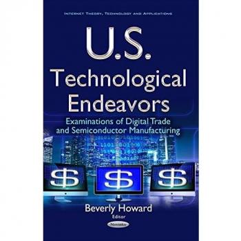 U.S. Technological Endeavors: Examinations of Digital Trade & Semiconductor Manufacturing