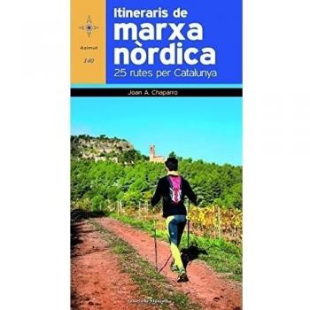 Itineraris De La Marxa Nòrdica: 25 rutes per Catalunya: 140