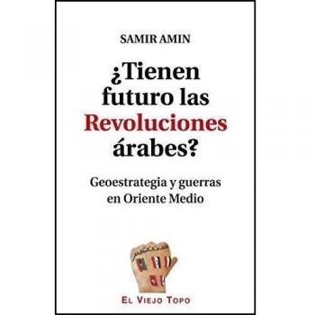 TIENEN FUTURO LAS REVOLUCIONES ARABES?