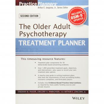 The Older Adult Psychotherapy Treatment Planner, with DSM–5 Updates, 2nd Edition