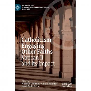Catholicism Engaging Other Faiths: Vatican II and its Impact