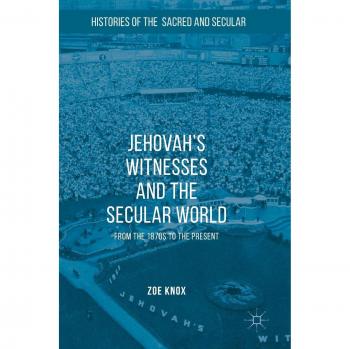 Jehovah's Witnesses and the Secular World: From the 1870s to the Present
