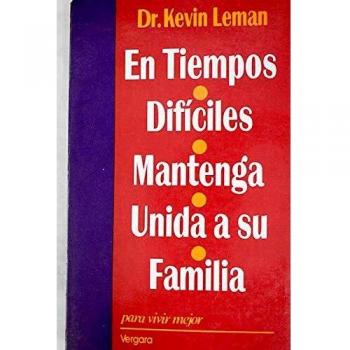 En Tiempos Dificiles Mantenga Unida Flia