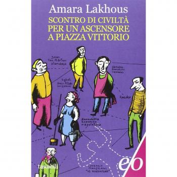 Scontro di civiltà per un ascensore in Piazza Vittorio by Amara Lakhous, published by Arnoldo Mondadori Editore