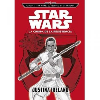 Rumbo a Star Wars: El ascenso de Skywalker. La chispa de la Resistencia: Narrativa