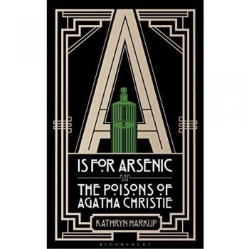 A is for Arsenic: The Poisons of Agatha Christie