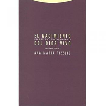 El Nacimiento Del Dios Vivo. Un Estudio Psicoanalítico