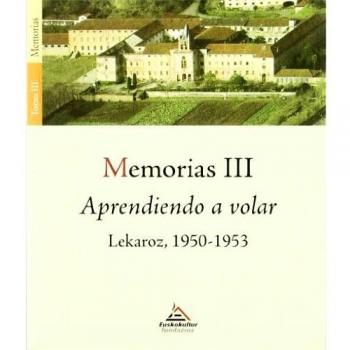Memorias III - aprendiendo a volar - lekaroz, 1950-1953
