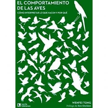 El Comportamiento De Las Aves: Cómo interpretar lo que hacen y por qué