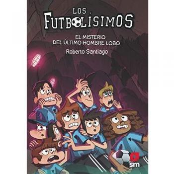 FUTBOLISIMOS 16. EL MISTERIO DEL HOMBRE LOBO