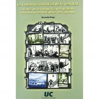 La construcción social de la realidad a través de la fotografía y el grabado informativo en la España del siglo XIX